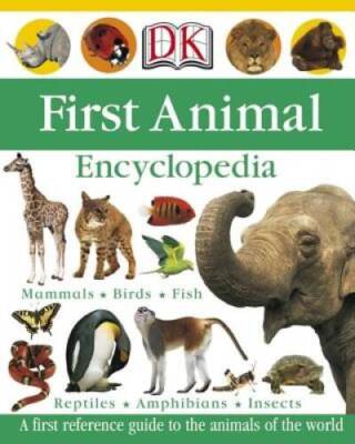First Animal Encyclopedia (Dk First Reference Series) - Hardcover - ACCEPTABLE