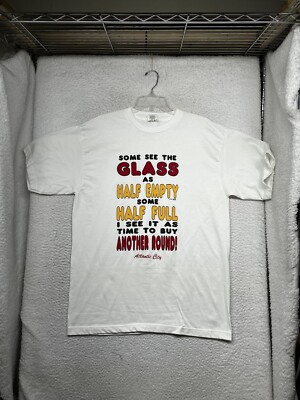 Glass Half Empty Half Full Buy Another Round Atlantic City Shirt Extra Large