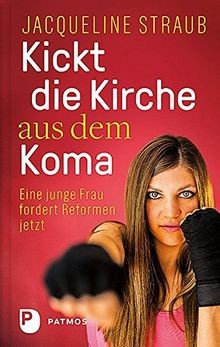 Kickt die Kirche aus dem Koma: Eine junge Frau ford... | Buch | Zustand sehr gut