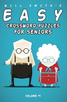 WILL SMITH EASY CROSSWORD PUZZLES FOR SENIORS - VOL. 1