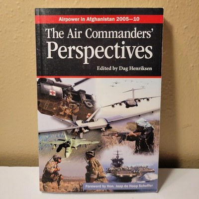 Air Commanders  Perspectives Airpower in Afghanistan 2005 10 Dag Henriksen TPB