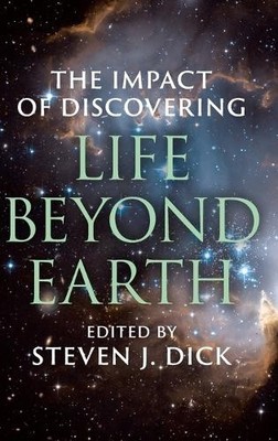 The Impact of Discovering Life beyond Earth by Steven J. Dick - 9781107109988