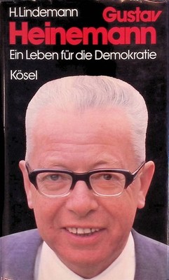 Gustav Heinemann. Ein Leben für d. Demokratie. Lindemann, Helmut: 2300293