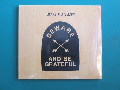 Maps & Atlases : Beware and Be Grateful CD (2012) ***NEW***SEALED***