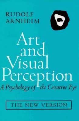 Art and Visual Perception: A Psychology of the Creative Eye-Good Paperback.