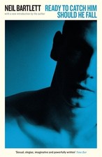 Ready To Catch Him Should He Fall by Neil Bartlett [Paperback]