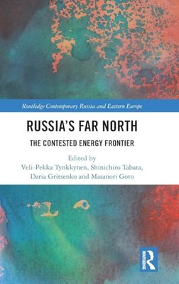 Russia's Far North   The Contested Energy Frontier - Hardback - X555z