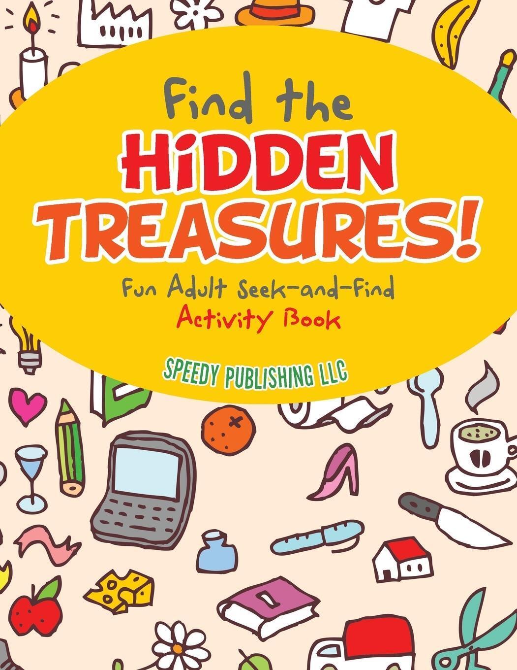 Thumbnail - Find The Hidden Treasures Fun Adult Seek-and-find Activity Book |