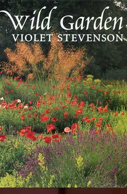 Stevenson, Violet THE WILD GARDEN  Hardback BOOK