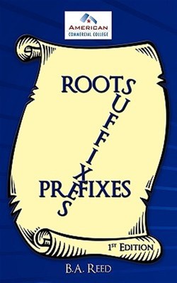 Roots, Suffixes, Prefixes, Paperback by Reed, B. a., Brand New, Free shipping...