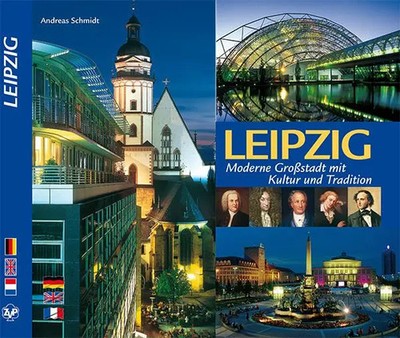 LEIPZIG | Andreas Schmidt | Moderne Großstadt mit Kultur und Tradition | Buch