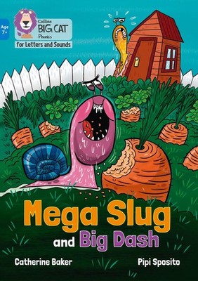 Mega Slug and Big Dash: Band 04/Blue by Catherine Baker Paperback Book