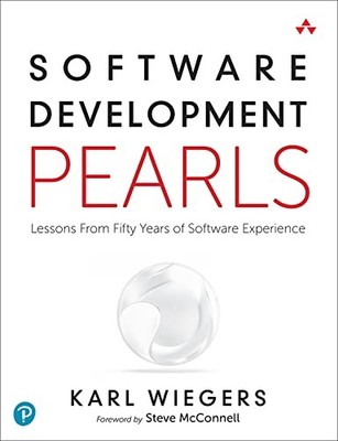 SOFTWARE DEVELOPMENT PEARLS: LESSONS FROM FIFTY YEARS OF By Karl Wiegers **NEW**