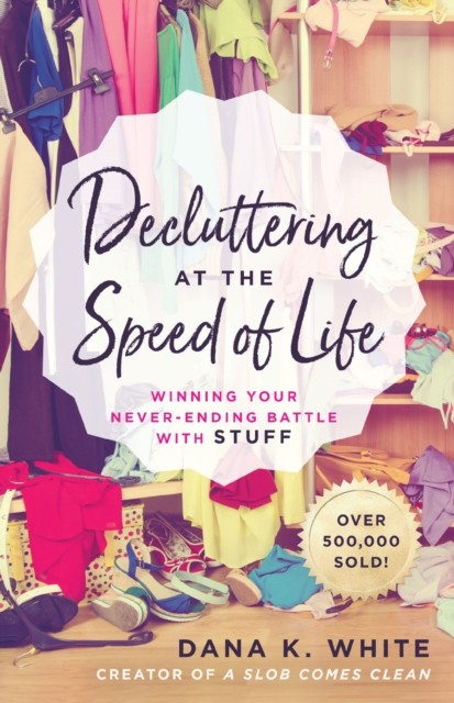 Decluttering at the Speed of Life : Winning Your Never-Ending Battle with ... - Image 3