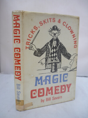 Magic Comedy - Tricks, Skits and Clowning by Bill  Severn HB DJ 1970
