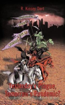 Yesterday's Plague, Tomorrow's Pandemic?: A History of Disease Throughout the Ag