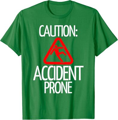 Caution Accident Prone Funny Comedy Cool Gift  Unisex T-Shirt