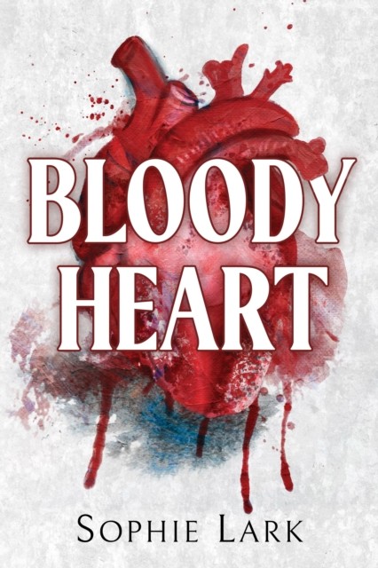 Bloody Heart A Dark Mafia Romance by Sophie Lark (Paperback Book)