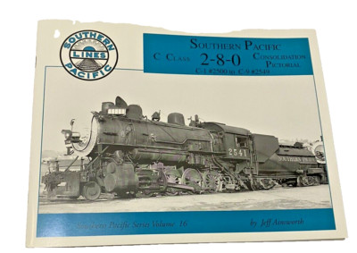 SOUTHERN PACIFIC SERIES VOLUME 16 C CLASS 2-8-0 C-1 TO C-9