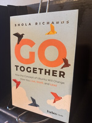 Go Together: How the Concept of Ubuntu Will Change How We Work, Live. SIGNED