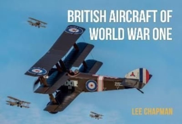 British Aircraft of World War One by Lee Chapman (Paperback Book)