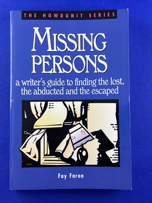 The Howdunit Series Missing Persons : A Writer's Guide to Finding the Lost