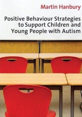 Positive Behaviour Strategies to Support Children & Young... - Hanbury, Martin