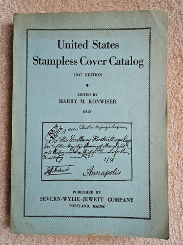 United States Stampless Cover Catalog 1947 Edition Harry M. Konwiser