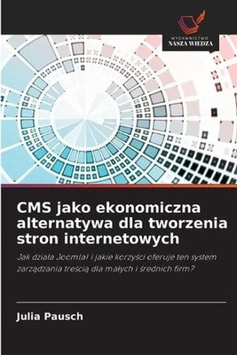 CMS jako ekonomiczna alternatywa dla tworzenia stron internetowych by Julia Paus