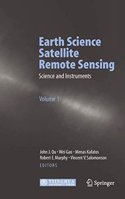 EARTH SCIENCE SATELLITE REMOTE SENSING (VOLUME 1) By John J. Qu & Wei Gao *VG+*