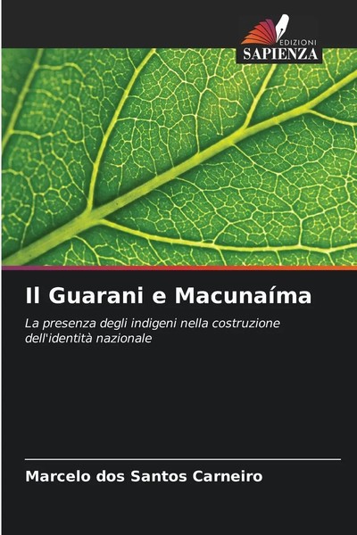 Marcelo Dos Santos Carneiro | Il Guarani E MacunaíMa | Taschenbuch | Italienisch-image