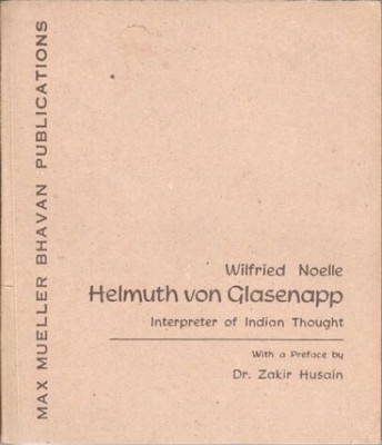 Helmuth von Glasenapp - Interpreter of Indian Thought. With a Preface by Dr. Zak