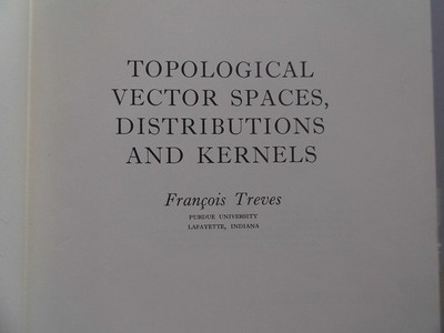 Topological Vector spaces, Distributions and Kernels Treves: