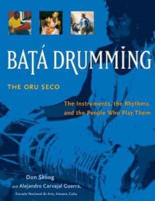 Bata Drumming: The Instruments, the Rhythms, and the People Who Play Them by ...