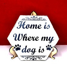 Home is Where my Dog is Laser Engraved Tile Sign W/Lightweight Wood Holder New 