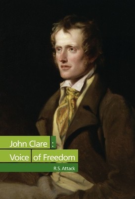 R. S. Attack John Clare: Voice of Freedom (Taschenbuch)