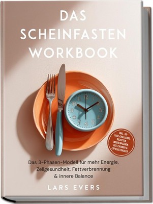 Lars Evers Das Scheinfasten Workbook: Das 3-Phasen-Model (Paperback) (UK IMPORT)