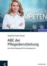 ABC der Pflegedienstleitung: Das Nachschlagewerk furs Management, Charlier*.