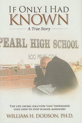 If Only I Had Known: A True Story - Hardcover By William H Dodson - VERY GOOD