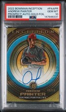 2022 Bowman Inception Andrew Painter Gold Refractor Auto PSA 10 GEM MINT 47/50