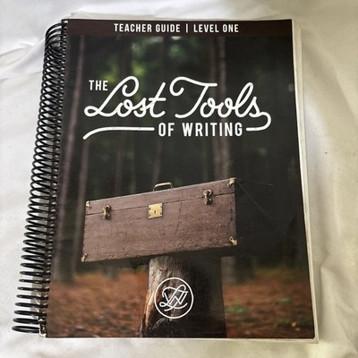 Lost Tools of Writing Level One Teachers Guide Spiral-bound 2015