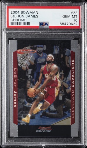 2004 BOWMAN CHROME #23 LEBRON JAMES PSA 10