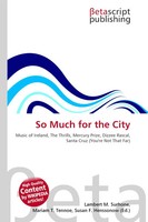Lambert M. Surhone (U. A.) | So Much For The City | Taschenbuch | Englisch