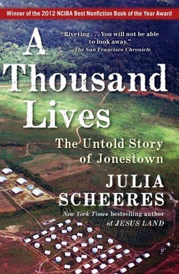 A Thousand Lives: The Untold Story of Jonestown by Scheeres, Julia [Paperback]