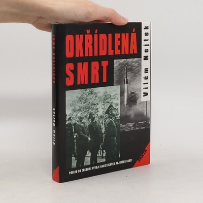 Okřídlená smrt. Pohled do zákulisí vývoje nacistických bojových raket