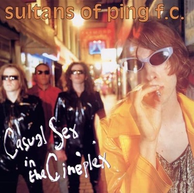 Sultans Of Ping F.C. - Casual Sex In The Cineplex - Vinyl Record - G11501z