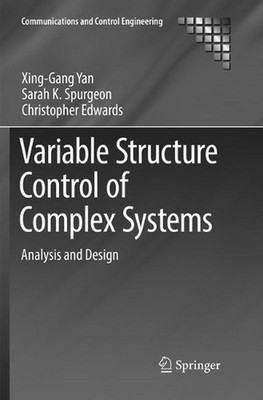 Variable Structure Control of Complex Systems: Analysis and Design by Xing-Gang