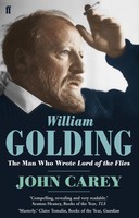 William Go*Ding | The Man Who Wrote Lord Of The Flies | John Carey | Englisch