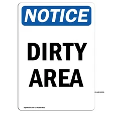 Dirty Area OSHA ANSI Notice Sign Metal Plastic Decal