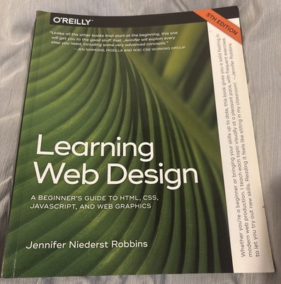 Learning Web Design: A Beginner's Guide to Html, Css, Javascript, and Web Gr...